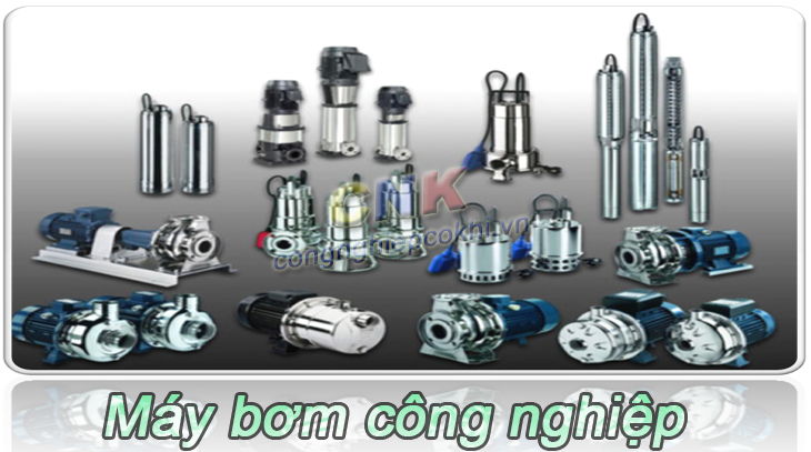 Máy bơm công nghiệp - Công Nghiệp Cơ Khí CNK Vina - Công Ty TNHH TMDV CNK Việt Nam